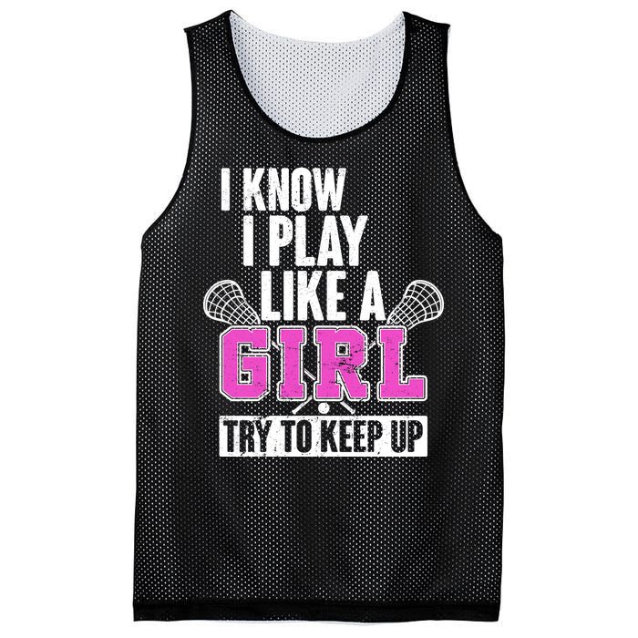 I Know I Play Like a Girl Try to Keep Up Lacrosse Mesh Reversible Basketball Jersey Tank