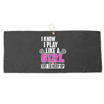 I Know I Play Like a Girl Try to Keep Up Lacrosse Large Microfiber Waffle Golf Towel