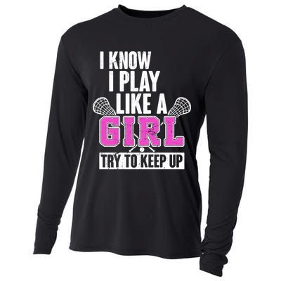 I Know I Play Like a Girl Try to Keep Up Lacrosse Cooling Performance Long Sleeve Crew