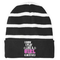 I Know I Play Like a Girl Try to Keep Up Lacrosse Striped Beanie with Solid Band