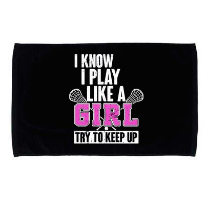 I Know I Play Like a Girl Try to Keep Up Lacrosse Microfiber Hand Towel