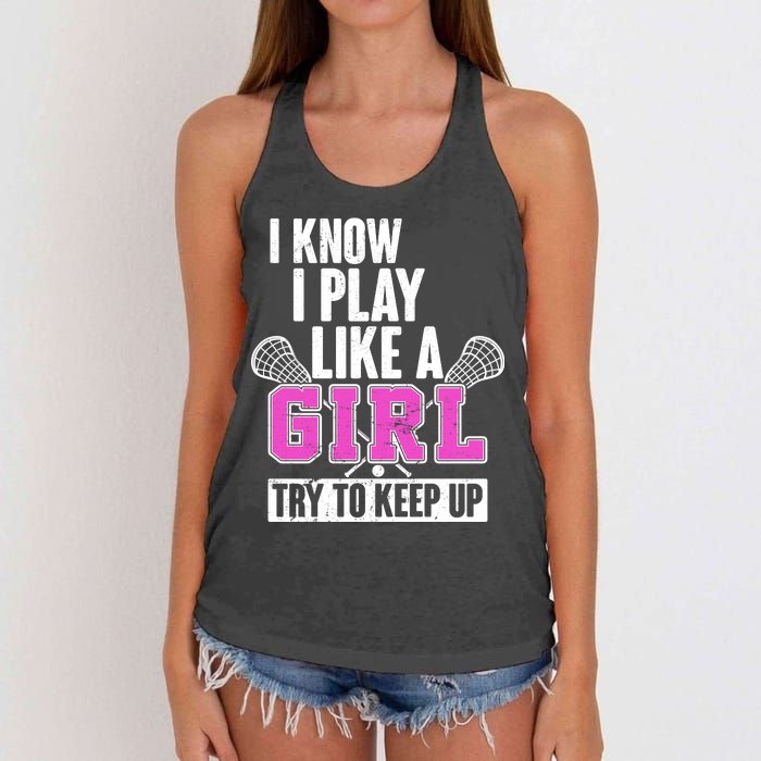 I Know I Play Like a Girl Try to Keep Up Lacrosse Women's Knotted Racerback Tank