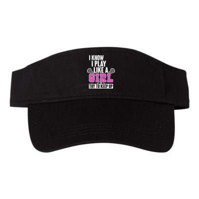 I Know I Play Like a Girl Try to Keep Up Lacrosse Visor
