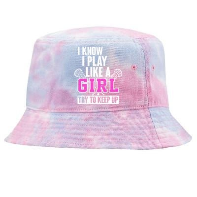 I Know I Play Like a Girl Try to Keep Up Lacrosse Tie-Dyed Bucket Hat