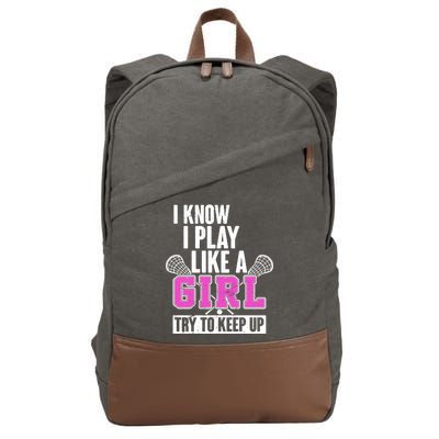 I Know I Play Like a Girl Try to Keep Up Lacrosse Cotton Canvas Backpack