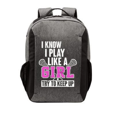 I Know I Play Like a Girl Try to Keep Up Lacrosse Vector Backpack