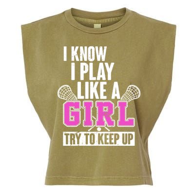 I Know I Play Like a Girl Try to Keep Up Lacrosse Garment-Dyed Women's Muscle Tee