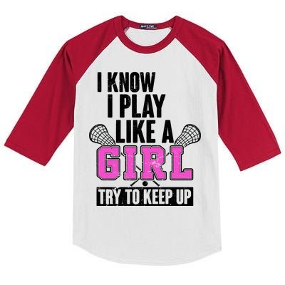 I Know I Play Like a Girl Try to Keep Up Lacrosse Kids Colorblock Raglan Jersey