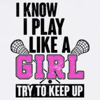 I Know I Play Like a Girl Try to Keep Up Lacrosse Garment-Dyed Sweatshirt