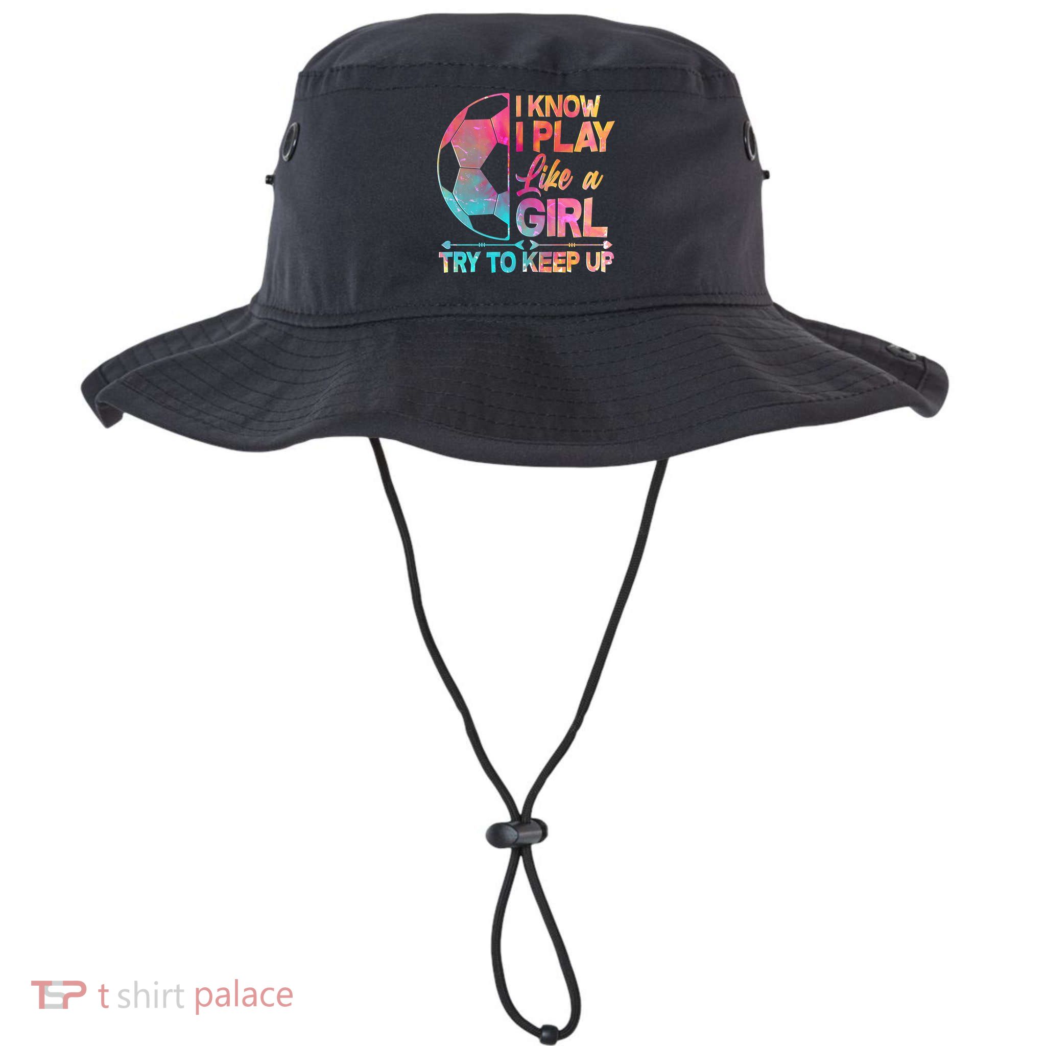 I Know I Play Like A Girl Try To Keep Up Soccer Bucket Hat