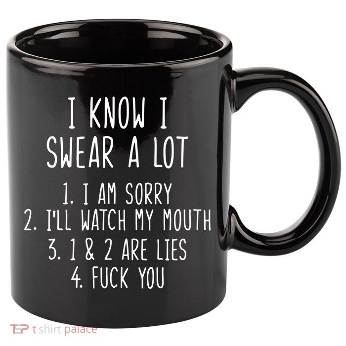I Know I Swear A Lot 11oz C Handle Ceramic Mug