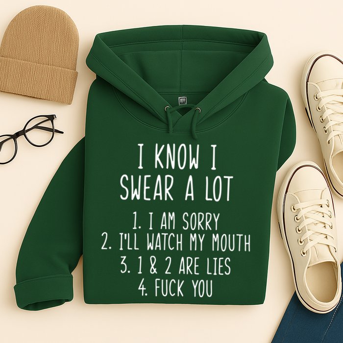I Know I Swear A Lot Hoodie