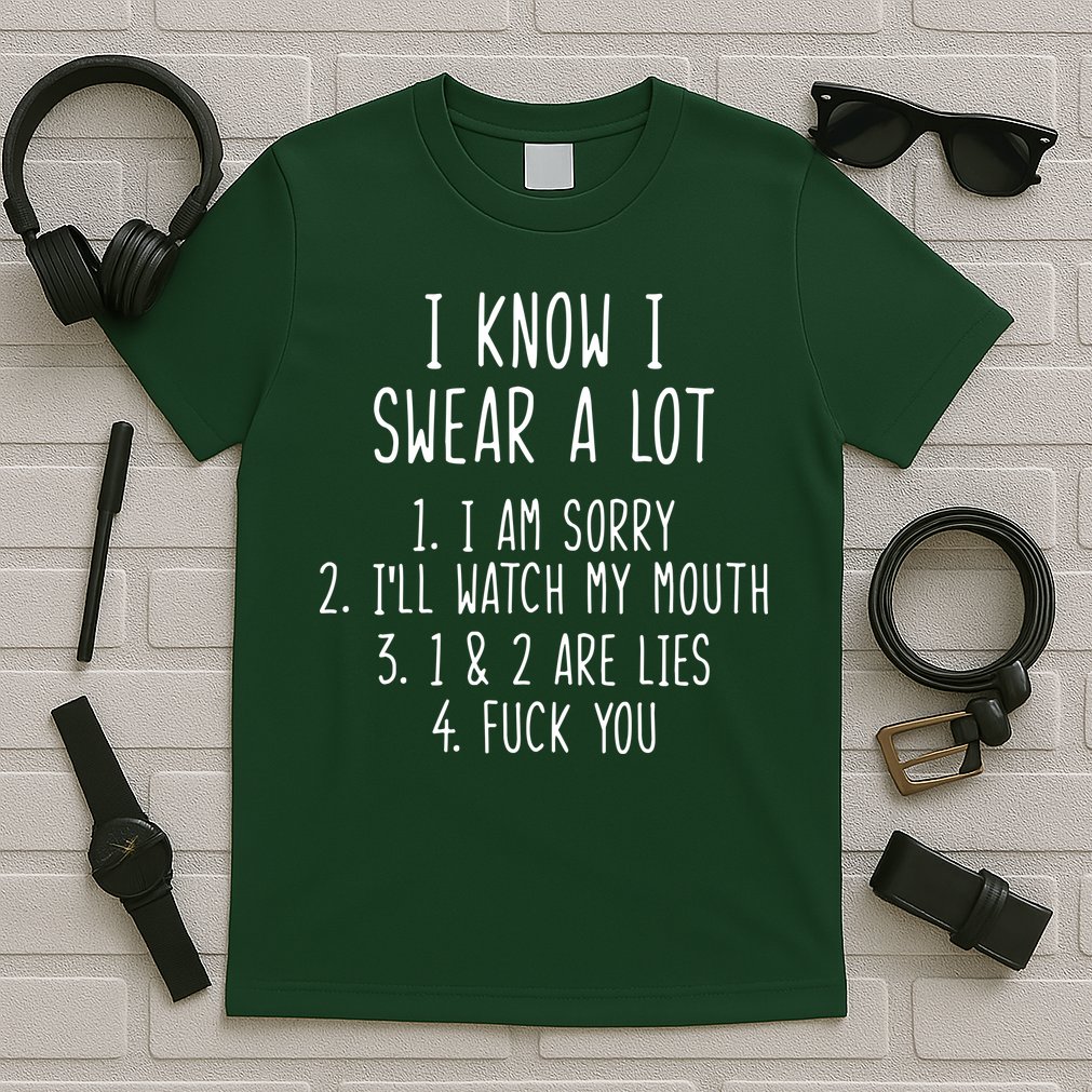 I Know I Swear A Lot T-Shirt