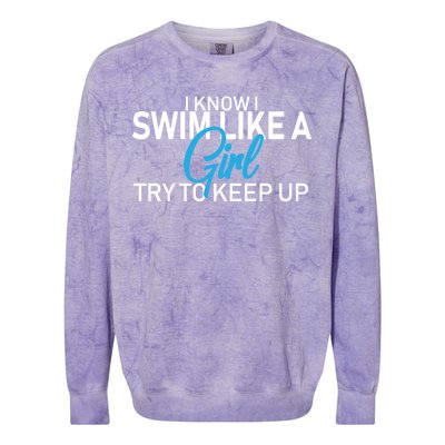 I Know I Swim Like A Girl Try To Keep Up Colorblast Crewneck Sweatshirt