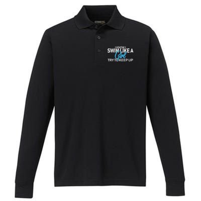 I Know I Swim Like A Girl Try To Keep Up Performance Long Sleeve Polo