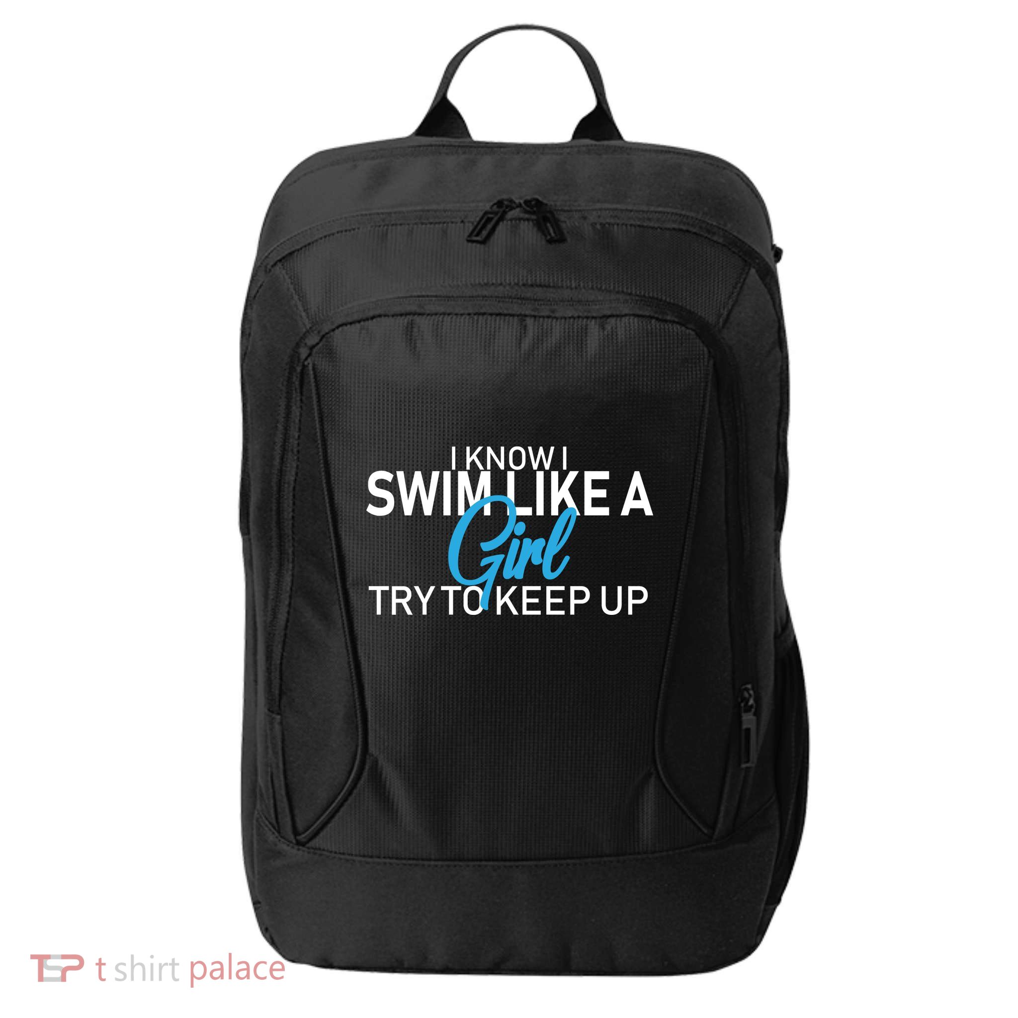 I Know I Swim Like A Girl Try To Keep Up City Backpack