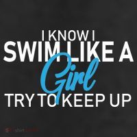 I Know I Swim Like A Girl Try To Keep Up Adult Drive Performance Visor