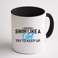 I Know I Swim Like A Girl Try To Keep Up Mug