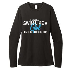 I Know I Swim Like A Girl Try To Keep Up Womens CVC Long Sleeve Shirt