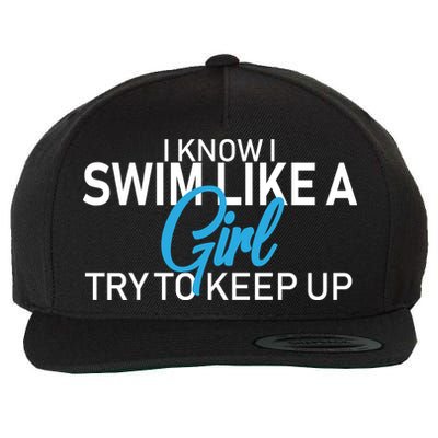 I Know I Swim Like A Girl Try To Keep Up Wool Snapback Cap