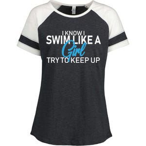 I Know I Swim Like A Girl Try To Keep Up Enza Ladies Jersey Colorblock Tee