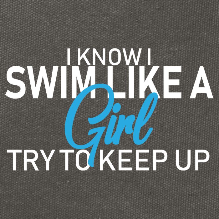 I Know I Swim Like A Girl Try To Keep Up Cotton Canvas Backpack