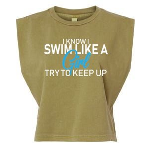 I Know I Swim Like A Girl Try To Keep Up Garment-Dyed Women's Muscle Tee