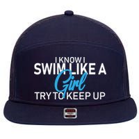 I Know I Swim Like A Girl Try To Keep Up 7 Panel Mesh Trucker Snapback Hat