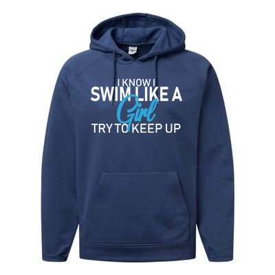 I Know I Swim Like A Girl Try To Keep Up Performance Fleece Hoodie