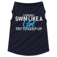 I Know I Swim Like A Girl Try To Keep Up Doggie Tank