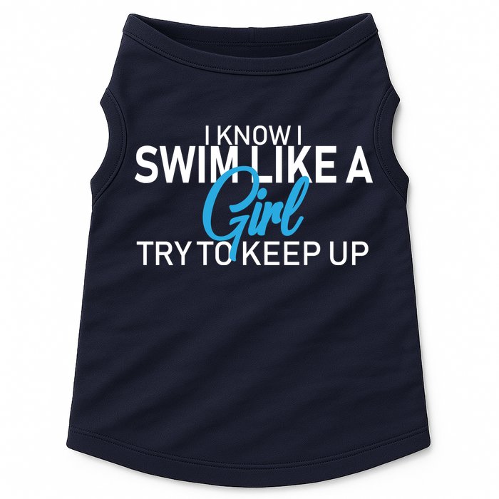 I Know I Swim Like A Girl Try To Keep Up Doggie Tank