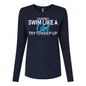 I Know I Swim Like A Girl Try To Keep Up Womens Cotton Relaxed Long Sleeve T-Shirt