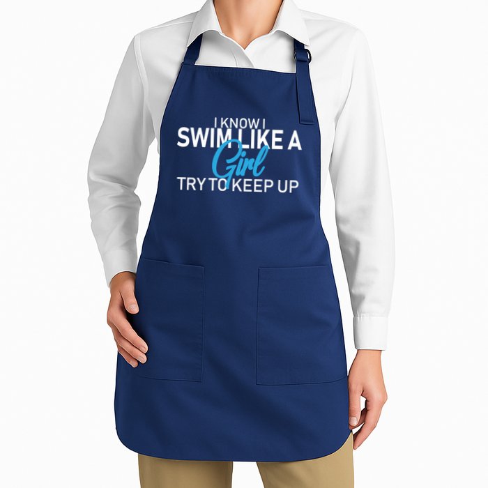 I Know I Swim Like A Girl Try To Keep Up Apron