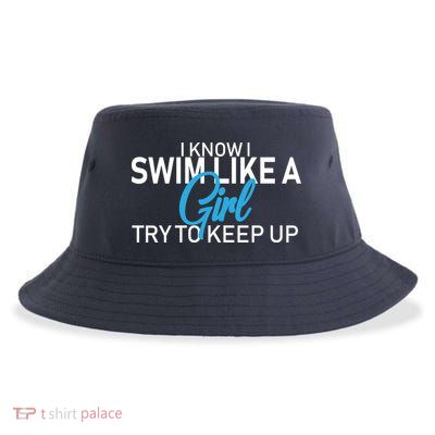 I Know I Swim Like A Girl Try To Keep Up Sustainable Bucket Hat