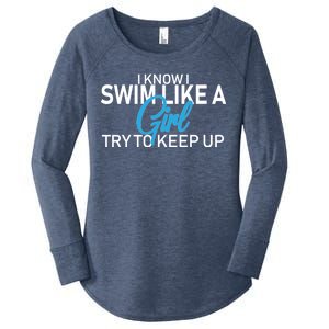 I Know I Swim Like A Girl Try To Keep Up Women's Perfect Tri Tunic Long Sleeve Shirt