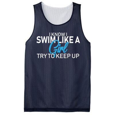 I Know I Swim Like A Girl Try To Keep Up Mesh Reversible Basketball Jersey Tank