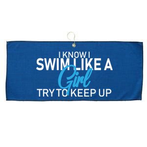 I Know I Swim Like A Girl Try To Keep Up Large Microfiber Waffle Golf Towel