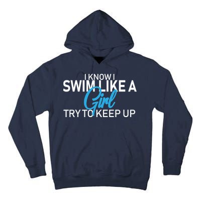 I Know I Swim Like A Girl Try To Keep Up Tall Hoodie
