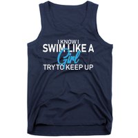 I Know I Swim Like A Girl Try To Keep Up Tank Top