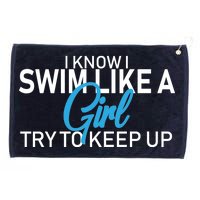 I Know I Swim Like A Girl Try To Keep Up Grommeted Golf Towel