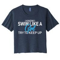 I Know I Swim Like A Girl Try To Keep Up Women's Crop Top Tee