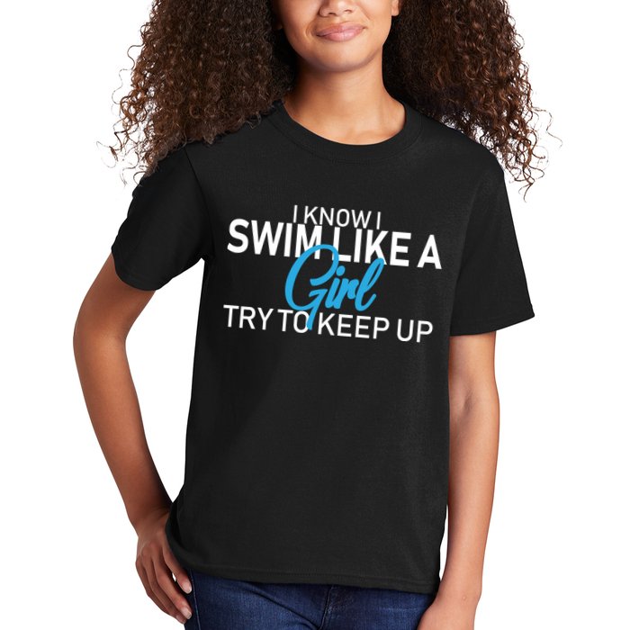 I Know I Swim Like A Girl Try To Keep Up Kids T-Shirt