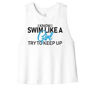 I Know I Swim Like A Girl Try To Keep Up Women's Racerback Cropped Tank