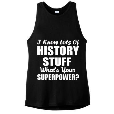 I Know Lots Of History What's Your Superpower Ladies PosiCharge Tri-Blend Wicking Tank