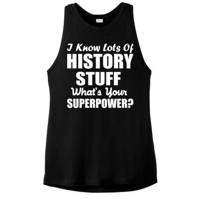 I Know Lots Of History What's Your Superpower Ladies PosiCharge Tri-Blend Wicking Tank