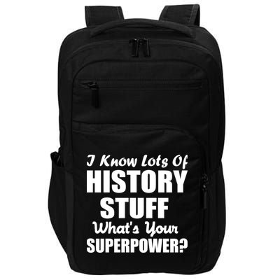 I Know Lots Of History What's Your Superpower Impact Tech Backpack