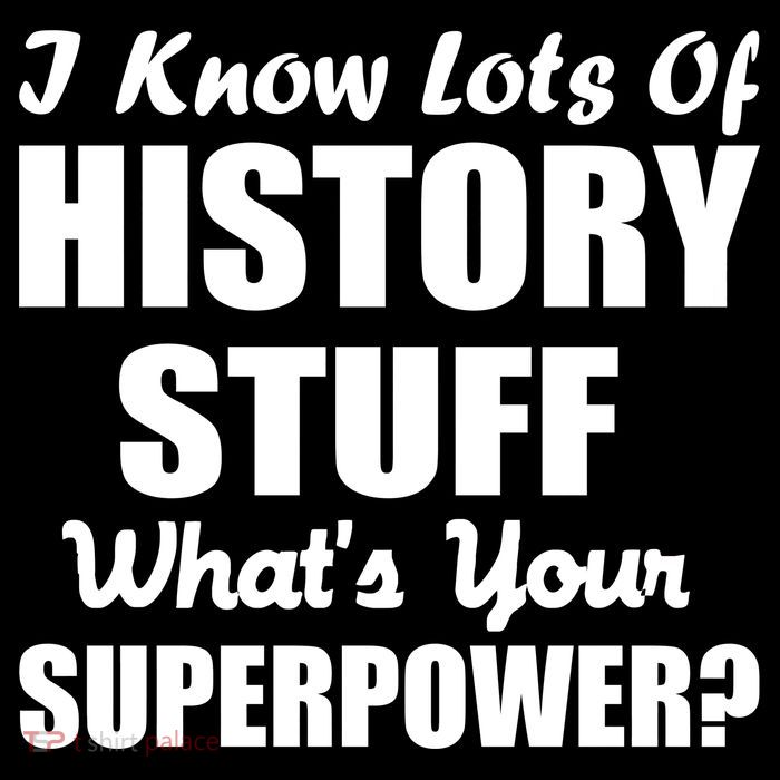 I Know Lots Of History What's Your Superpower Impact Tech Backpack
