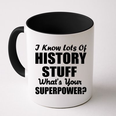 I Know Lots Of History What's Your Superpower Mug