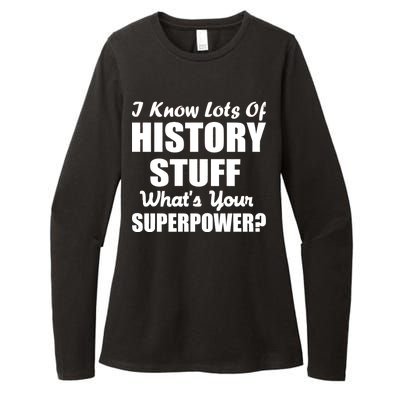 I Know Lots Of History What's Your Superpower Womens CVC Long Sleeve Shirt