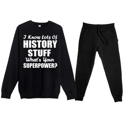 I Know Lots Of History What's Your Superpower Premium Crewneck Sweatsuit Set